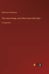 snow-image, and other twice-told tales