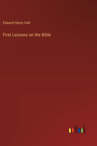First Lessons on the Bible