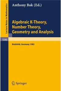 Algebraic K-theory, Number Theory, Geometry, and Analysis