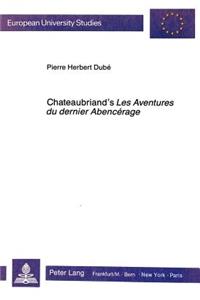 Chateaubriand's Les Aventures Du Dernier Abencérage