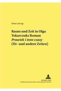 Raum und Zeit in Olga Tokarczuks Roman Prawiek i inne czasy (Ur- und andere Zeiten)