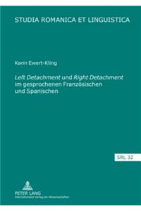 «Left Detachment» Und «Right Detachment» Im Gesprochenen Franzoesischen Und Spanischen