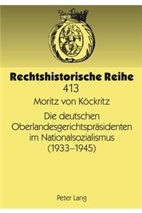 Die Deutschen Oberlandesgerichtspraesidenten Im Nationalsozialismus (1933-1945)