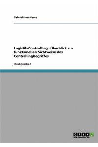 Logistik-Controlling - Überblick zur funktionellen Sichtweise des Controllingbegriffes