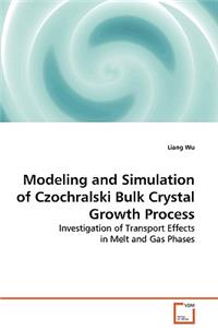 Modeling and Simulation of Czochralski Bulk Crystal Growth Process