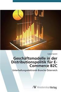 Geschäftsmodelle in der Distributionspolitik für E-Commerce B2C