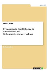 Dysfunktionale Konfliktkosten in Unternehmen der Wohnungseigentumsverwaltung