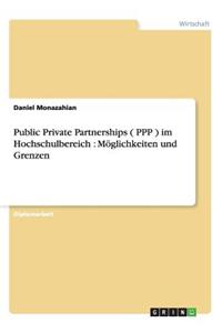 Public Private Partnerships ( PPP ) im Hochschulbereich