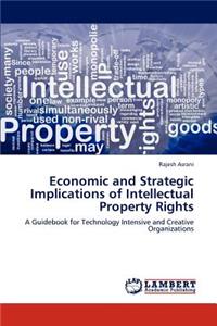 Economic and Strategic Implications of Intellectual Property Rights