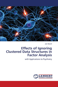 Effects of Ignoring Clustered Data Structures in Factor Analysis