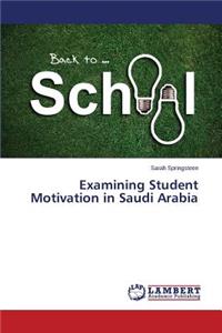 Examining Student Motivation in Saudi Arabia