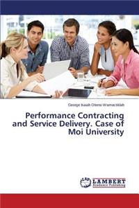 Performance Contracting and Service Delivery. Case of Moi University