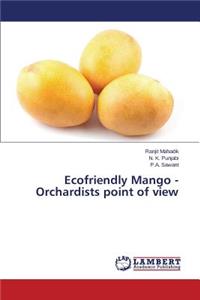 Ecofriendly Mango - Orchardists point of view
