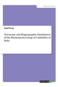 Taxonomy and Biogeographic Distribution of the Plenitentoria Group of Caddisflies of India