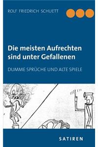 Die meisten Aufrechten sind unter Gefallenen