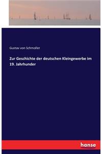 Zur Geschichte der deutschen Kleingewerbe im 19. Jahrhunder