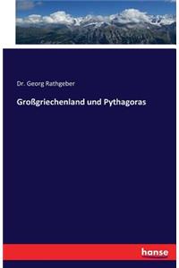 Großgriechenland und Pythagoras