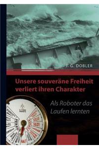 Unsere souveräne Freiheit verliert ihren Charakter