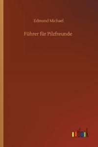 Führer für Pilzfreunde