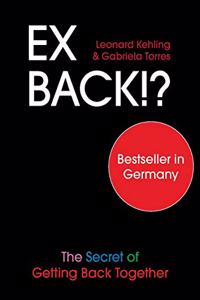 Ex Back!? The Secret of Getting Back Together