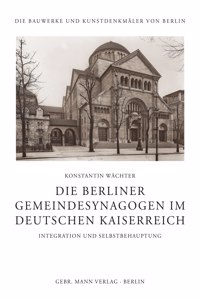 Die Berliner Gemeindesynagogen Im Deutschen Kaiserreich