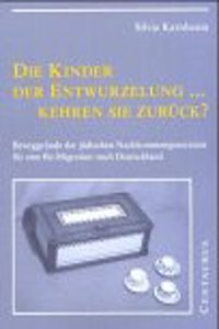 Die Kinder Der Entwurzelung... Kehren Sie Zuruck?