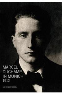 Marcel Duchamp In Munich 1912