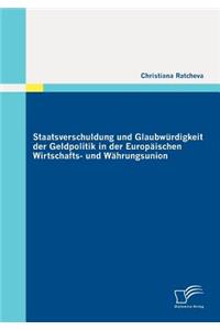 Staatsverschuldung und Glaubwürdigkeit der Geldpolitik in der Europäischen Wirtschafts- und Währungsunion