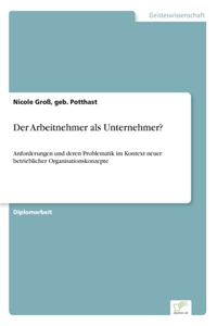 Arbeitnehmer als Unternehmer?