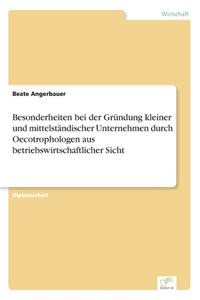 Besonderheiten bei der Gründung kleiner und mittelständischer Unternehmen durch Oecotrophologen aus betriebswirtschaftlicher Sicht