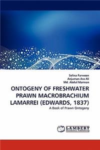 Ontogeny of Freshwater Prawn Macrobrachium Lamarrei (Edwards, 1837)