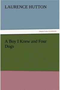 A Boy I Knew and Four Dogs