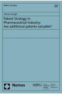 Patent Strategy in Pharmaceutical Industry