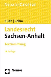 Landesrecht Sachsen-Anhalt: Textsammlung - Rechtsstand: 15. Februar 2017: Textsammlung - Rechtsstand: 15. Februar 2017