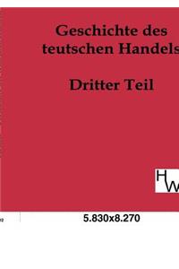 Geschichte des teutschen Handels