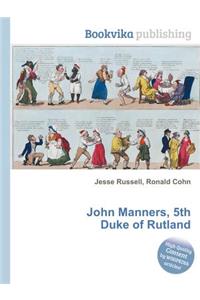 John Manners, 5th Duke of Rutland