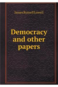 Democracy and other papers