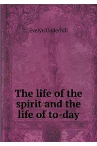 The Life of the Spirit and the Life of To-Day