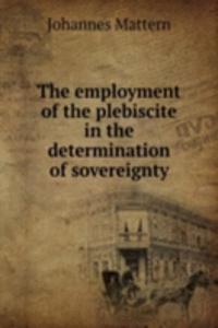 employment of the plebiscite in the determination of sovereignty