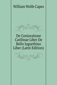 De Coniuratione Catilinae Liber De Bello Iugurthino Liber (Latin Edition)