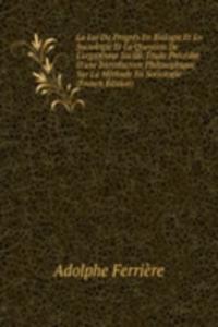 La Loi Du Progres En Biologie Et En Sociologie Et La Question De L'organisme Social: Etude Precedee D'une Introduction Philosophique Sur La Methode En Sociologie (French Edition)