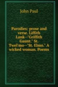 Parodies: prose and verse. Liffith Lank--
