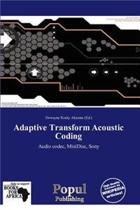Adaptive Transform Acoustic Coding