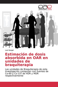 Estimación de dosis absorbida en OAR en unidades de braquiterapia