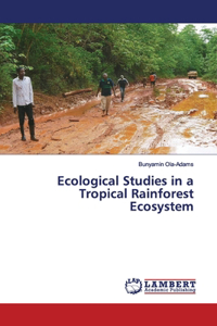 Ecological Studies in a Tropical Rainforest Ecosystem