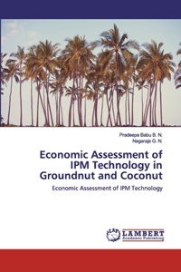 Economic Assessment of IPM Technology in Groundnut and Coconut