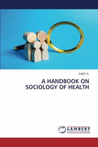 Handbook on Sociology of Health