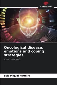 Oncological disease, emotions and coping strategies