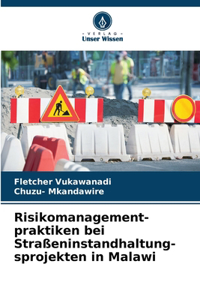 Risikomanagement- praktiken bei Straßeninstandhaltung- sprojekten in Malawi