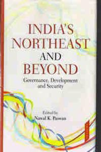 Indias Northeast and Beyond Governance development and security